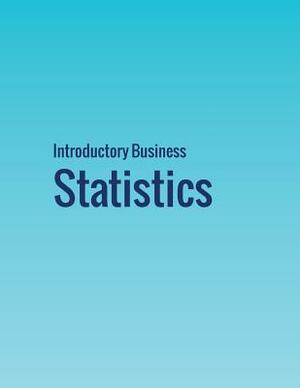 Introductory Business Statistics by Susan Dean, Barbara Illowsky, Alexander Holmes