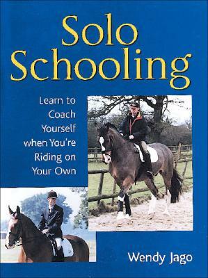 Solo Schooling by Wendy Jago