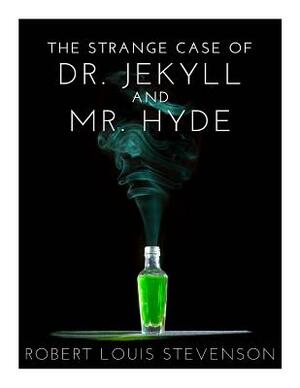 The Strange Case of Dr. Jekyll And Mr. Hyde by Robert Louis Stevenson