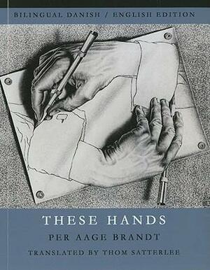 These Hands by Per Aage Brandt