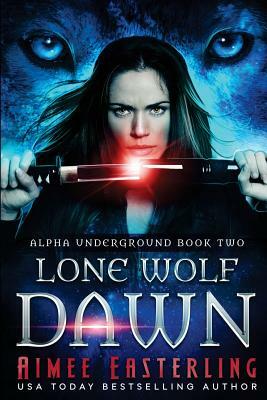 Lone Wolf Dawn by Aimee Easterling