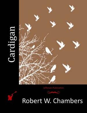 Cardigan by Robert W. Chambers