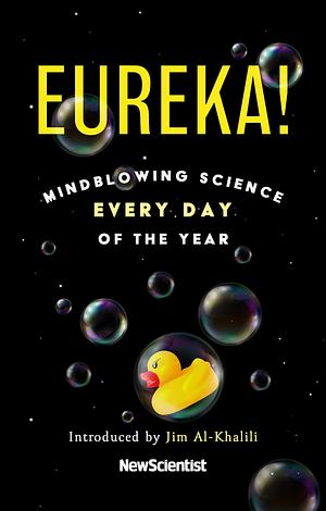 Eureka! Mind Blowing Science Every Day of the Year by New Scientist