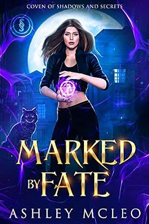 Marked by Fate by Ashley McLeo