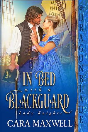 In bed with a blackguard by Cara Maxwell