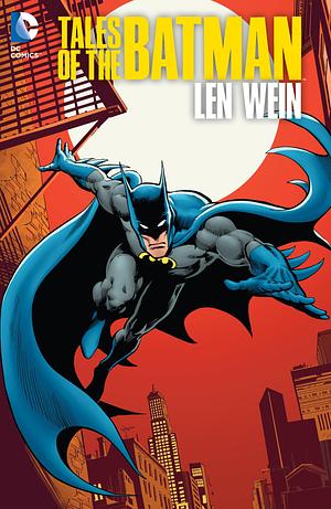 Tales of the Batman: Len Wein by Len Wein