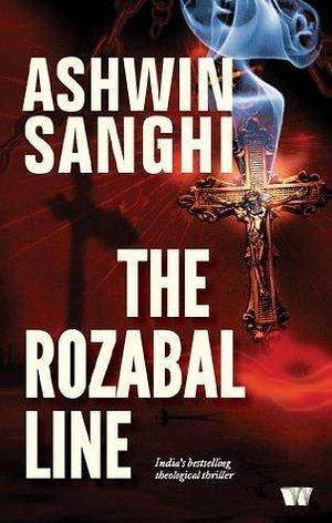 Rozabal Line: Book 1 in the Bharat Series of Historical and Mythological Thrillers by Ashwin Sanghi, Ashwin Sanghi