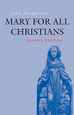 Mary for All Christians by John MacQuarrie