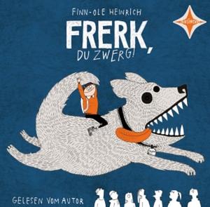 Frerk, du Zwerg! by Finn-Ole Heinrich