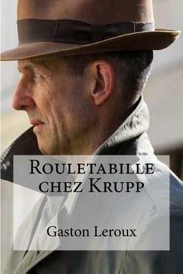 Rouletabille chez Krupp by Gaston Leroux
