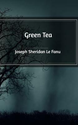 Green Tea by J. Sheridan Le Fanu