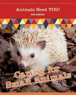 Caring for Small Animals by Rae Simons