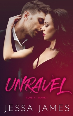 Unravel by Jessa James