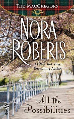 All The Possibilities by Nora Roberts