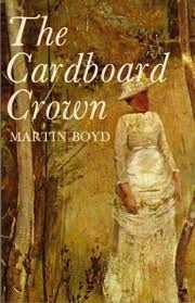 The Cardboard Crown by Dorothy Green, Martin Boyd