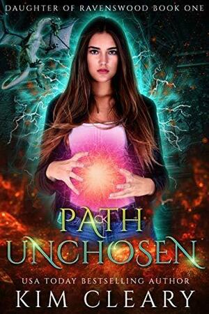Path Unchosen: A New Adult Urban Fantasy by Kim Cleary, Kim Cleary