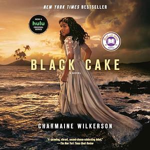 Black Cake: A Novel by Charmaine Wilkerson