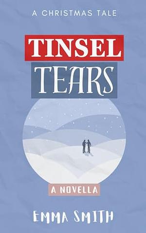 Tinsel Tears by Emma Smith