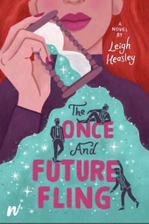 The Once and Future Fling by Leigh Heasley