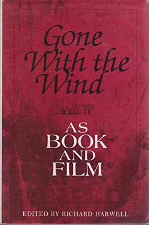 Gone with the Wind as Book and Film by Richard Barksdale Harwell