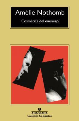 Cosmética del Enemigo by Amélie Nothomb