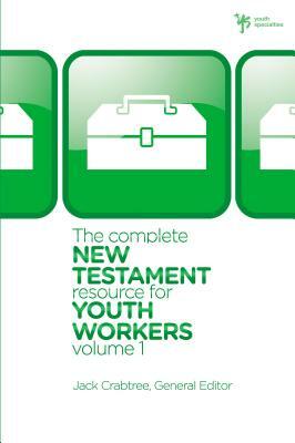 The Complete New Testament Resource for Youth Workers, Volume 1 [With CD (Audio)] by Jack Crabtree