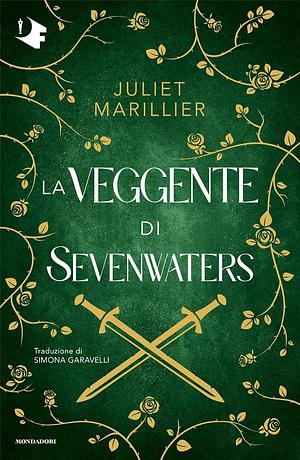 La veggente di Sevenwaters by Juliet Marillier