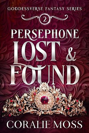 Persephone Lost & Found by Coralie Moss