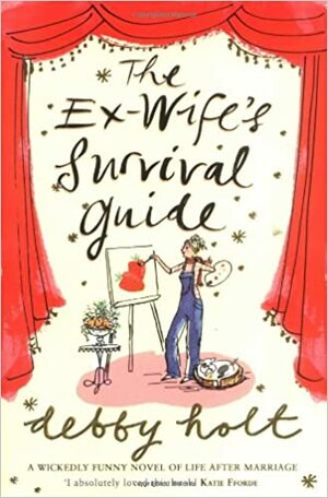 The Ex-Wife's Survival Guide by Debby Holt