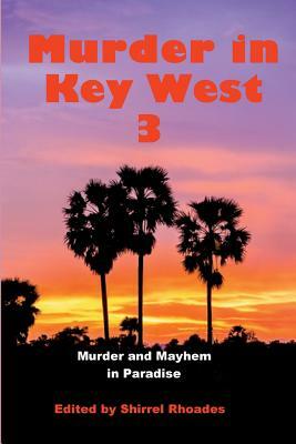 Murder in Key West 3 by John Hemingway, Shirrel Rhoades