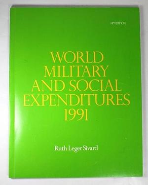 World Military and Social Expenditures 1991 by Ruth Leger Sivard