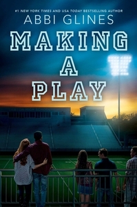 Making a Play by Abbi Glines