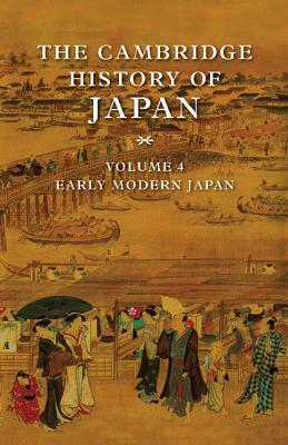 The Cambridge History of Japan, Volume 4: Early Modern Japan by John W. Hall