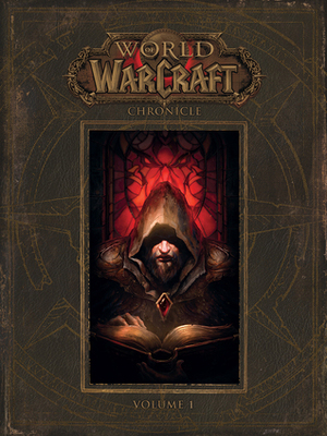 World of Warcraft Chronicle: Volume 1 by Blizzard Entertainment