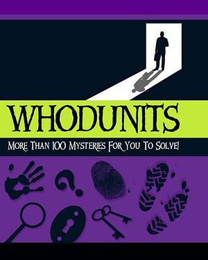 Whodunits: More Than 100 Mysteries for You to Solve! by Tom Bullimore