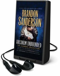 Arcanum Unbounded: The Cosmere Collection by Brandon Sanderson