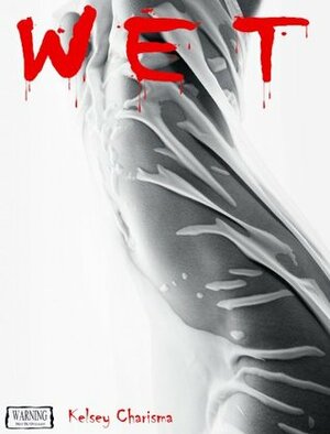 WET by Kelsey Charisma