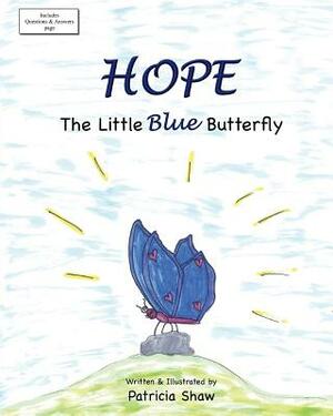 Hope: The Little Blue Butterfly by Patricia Shaw
