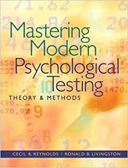 Mastering Modern Psychological Testing: Theory & Methods Plus Mysearchlab with Etext -- Access Card Package by Cecil R. Reynolds, Ronald B. Livingston