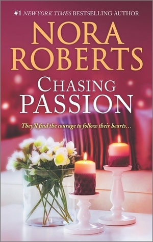 Chasing Passion: Falling for Rachel/Convincing Alex by Nora Roberts