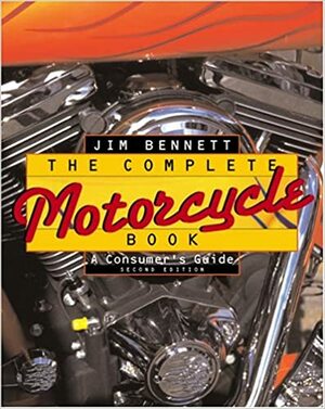 The Complete Motorcycle Book: A Consumer's Guide by Catherine Rincon, Jim Bennett, Semadar Megged