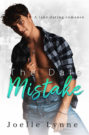 The Date Mistake by Joelle Lynne
