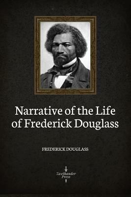 Narrative of the Life of Frederick Douglass (Illustrated) by Frederick Douglass