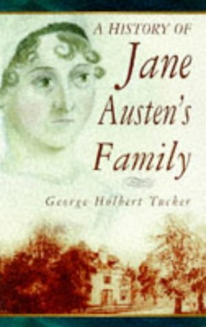A History of Jane Austen's Family by George Holbert Tucker
