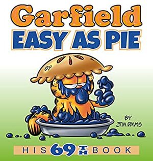 Garfield Easy as Pie: His 69th Book by Jim Davis