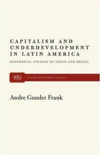 Capitalism and Underdevelopment in Latin America (Latin American Library) by André Gunder Frank