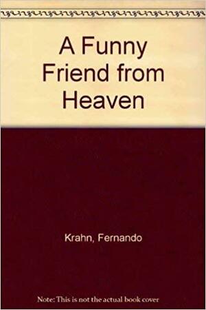A Funny Friend from Heaven by Fernando Krahn