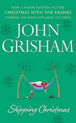 Skipping Christmas: Christmas with The Kranks by John Grisham