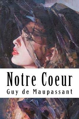 Notre Coeur by Guy de Maupassant