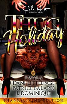 Thug Holiday by Patrice Balark, Dani Littlepage, J. Dominique, Twyla T.